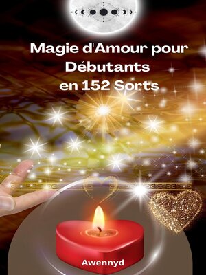 cover image of Magie d'Amour pour Débutants en 152 Sorts